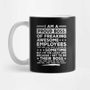 Funny I Am A Proud Boss Of Freaking Awesome Employees Boss Mug